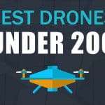 The Ten Best Drones Under 200 – Cool Tech