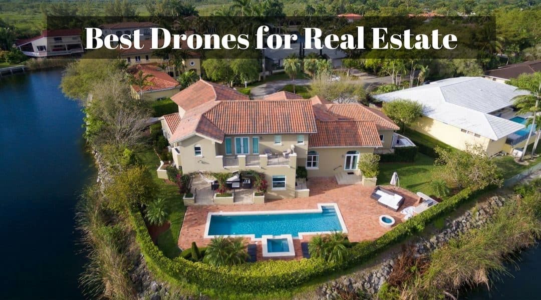 The Best Drones for Real Estate Marketing