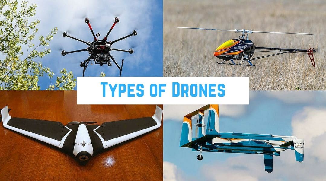 The Different Types of Drones Explained