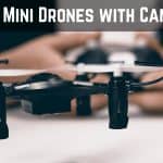 The Ten Best Mini Drones with Camera