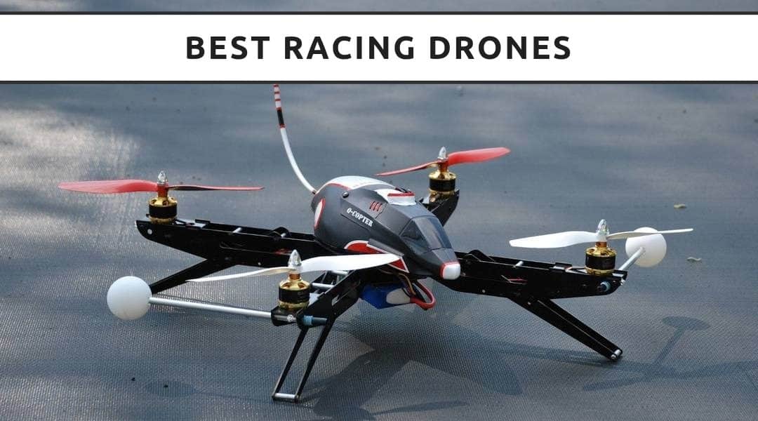 The Best Racing Drones – Satisfy Your Need for Speed